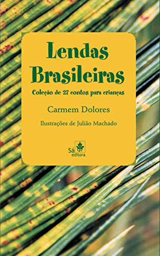 Lendas brasileiras coleção de 27 contos para crianças, de Dolores Carmem. Editorial SA EDITORA, tapa blanda en portugués, 9999