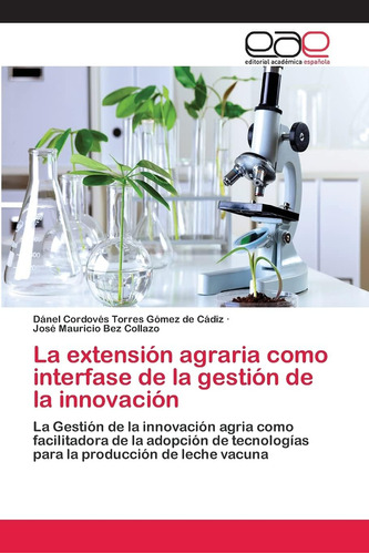 Libro: La Extensión Agraria Como Interfase De La Gestión De 