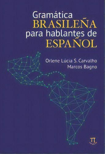 Gramática Brasileña Para Hablantes De Español, De Bagno, Marcos. Editora Parábola Editorial Em Português