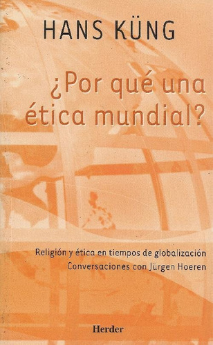 Libro ¿por Que Una Etica Mundial? De Hans Küng