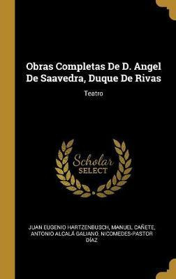 Libro Obras Completas De D. Angel De Saavedra, Duque De R...