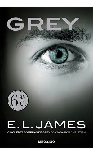 Grey Cincuenta Sombras Contada Por Christian Grey 1, De E.l. James. Editorial Debols!llo, Tapa Blanda, Edición 1 En Español