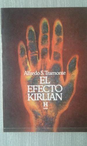 El Efecto Kirlian. Alfredo S. Tramonte. Kier Editorial.