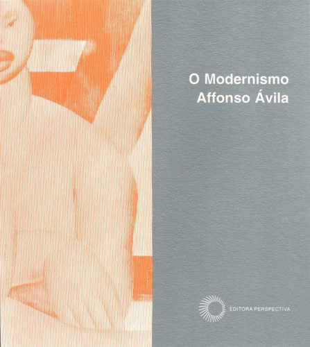 O modernismo, de (Organizador) Avila, Affonso. Stylus Editorial Editora Perspectiva Ltda., capa mole em português, 2021