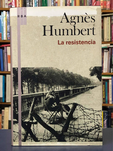 La Resistencia - Agnès Humbert - Rba