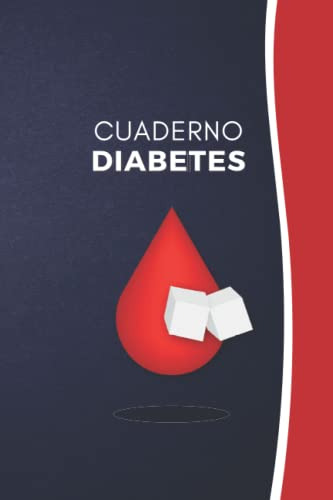 Cuaderno Diabetes: Libreta Para Diabeticos Registro De La Gl