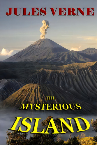The Mysterious Island, De Verne, Jules. Editorial Createspace, Tapa Blanda En Inglés