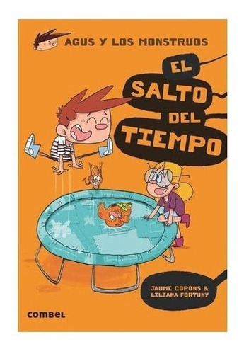 ** El Salto Del Tiempo ** Agus Y Los Monstruos Jaume Copons