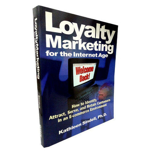 Loyalty Marketing, For The Internet Age - Sindell K. 