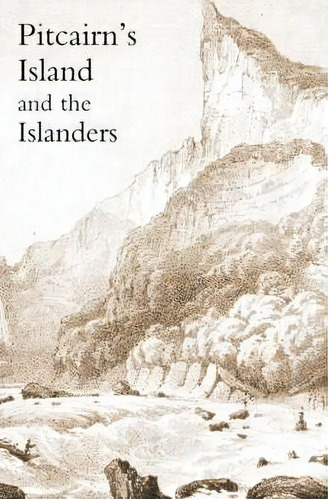 Pitcairn's Island, And The Islanders, In 1850, De Walter Brodie. Editorial Rediscovery Books, Tapa Blanda En Inglés