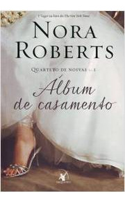 Álbum De Casamento De Nora Roberts; Janaina Senna Pela Arqueiro (2013)