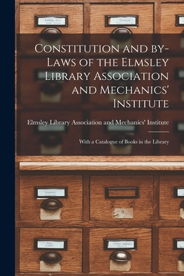 Libro Constitution And By-laws Of The Elmsley Library Ass...