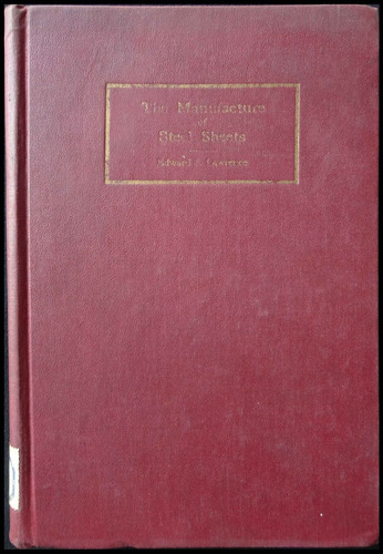 The Manufacture Of Steel Sheets. Edward S. Lawrence. 49n 554