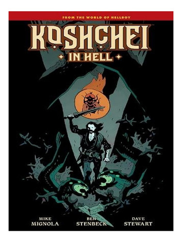 Koshchei In Hell (hardback) - Mike Mignola. Ew07