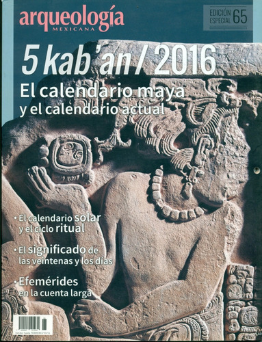 Arqueología Mexicana El Calendario Maya Edición Especial 65