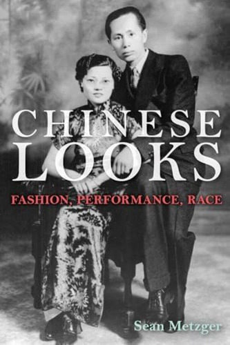 Libro: Chinese Looks: Fashion, Performance, Race