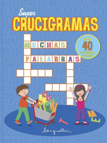 Super Crucigramas - Mas De 40 Crucigramas Ilustrados, de Pisano, Maria. Editorial Longseller, tapa blanda en español, 2022