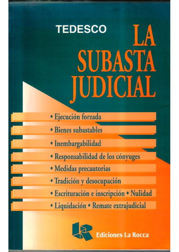 La Subasta Judicial: La Subasta Judicial, De Tedesco. Serie No Aplica Editorial Ediciones La Rocca, Tapa Blanda, Edición 1 En Español, 2005