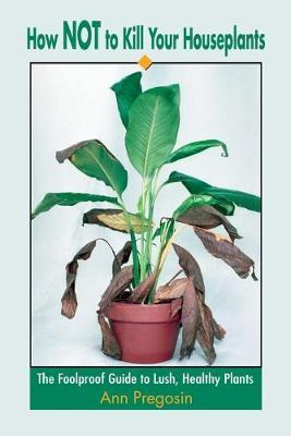 Libro How Not To Kill Your Houseplants : The Foolproof Gu...