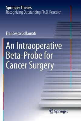 An Intraoperative Beta Probe For Cancer Surgery - Frances...