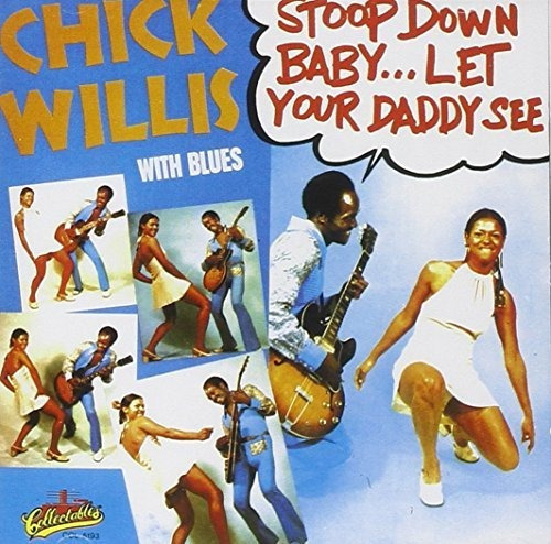 Cd Stoop Down Baby Let Your Daddy See - Willis,chick