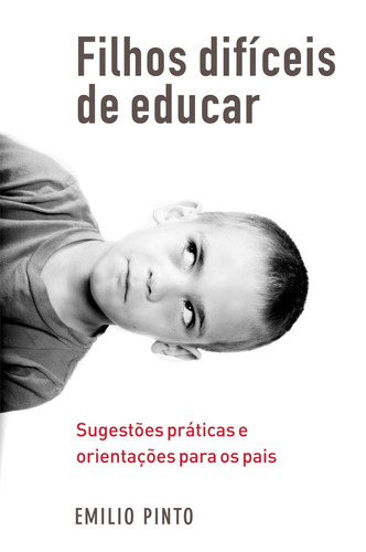 Filhos difíceis de educar: Sugestões práticas e orientações para os pais, de Pinto, Emilio. Editora Wmf Martins Fontes Ltda, capa mole em português, 2010