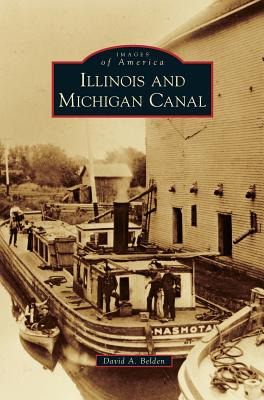 Libro Illinois And Michigan Canal - Belden, David A.