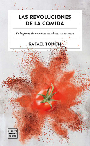 Las Revoluciones De La Comida - Tonon, Rafael  - * 