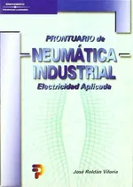 Comprar Prontuario De Neumatica Industrial, De Roldan Viloria. Editorial Paraninfo En Español