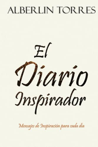 El Diario Inspirador: Mensajes De Inspiracion Para Cada Dia