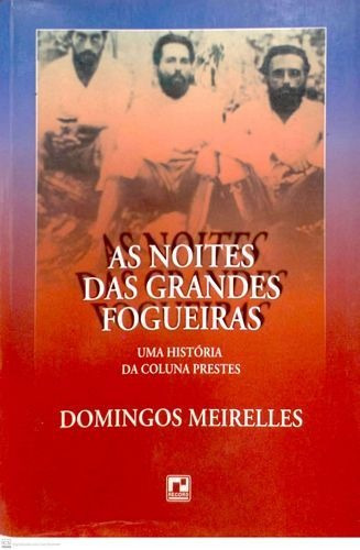 Livro Noites Das Grandes Fogueiras,  Meirelles, Domingo