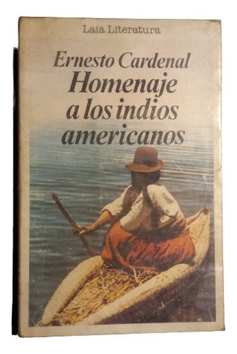 E. Cardenal. Homenaje A Los Indios Americanos