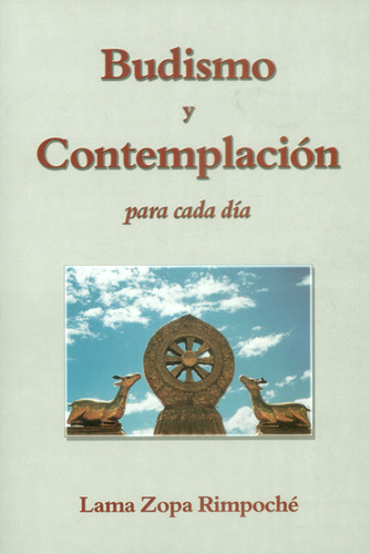 Budismo Y Contemplación Para Cada Día, De Lama Zopa Rimpoché. Editorial Ediciones Gaviota, Tapa Dura, Edición 2001 En Español