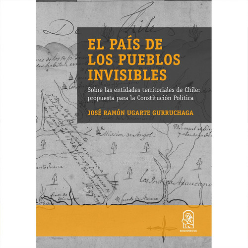 El País De Los Pueblos Invisibles: No, de Ugarte, José Ramón., vol. 1. Editorial EdicionesUC, tapa pasta blanda, edición 1 en español, 2023