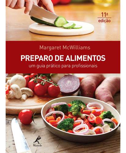 Preparo de alimentos: um guia prático, de McWilliams, Margaret. Editorial Editora Manole LTDA, capa mole em português, 2013
