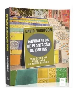 Movimentos De Plantação De Igrejas | David Garrison