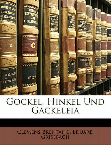 Gockel, Hinkel Und Gackeleia, De Brentano, Clemens., Vol. 1. Editorial Nabu Pr, Tapa Blanda En Inglés