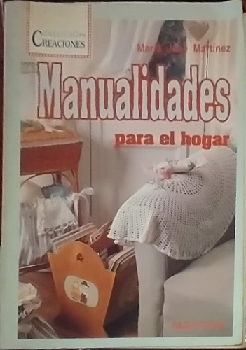 Manualidades Para El Hogar Maria J. Martinez- Albatros