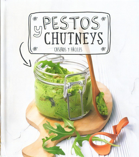 PESTO Y CHUTNEYS - CASEROS Y FACILES, de Varios autores. Editorial Ngv en español, 2017