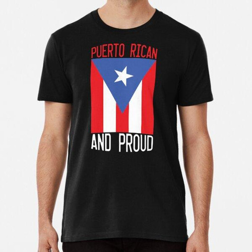 Remera Puertorriqueño Y Orgulloso -bandera De Puerto Rico Al