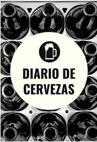 Libro: Diario De Cervezas: Un Libro Y Cuaderno Para Registra
