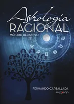 Comprar Astrología Racional - Método Definitivo, De Carballada Pérez , Fernando.., Vol. 1.0. Editorial Punto Rojo Libros S.l., Tapa Blanda, Edición 1.0 En Español, 2032
