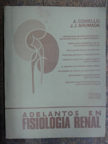 Adelantos En Fisiologia Renal * A. Coviello Y J.j. Ahumada *