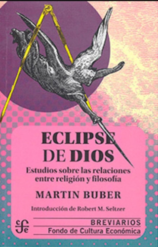 Eclipse De Dios - Religión Y Filosofía - Martin Buber