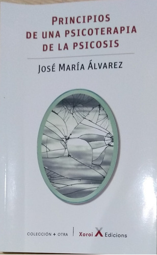 Principios De Una Psicoterapia De La Psicosis J M Alvarez X