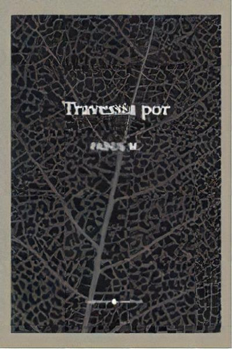 Travessia Por: Travessia Por, De M., Fadul E Moreau, Filipe. Série Ficção, Vol. Poesia. Editora Laranja Original, Capa Mole, Edição Literatura Nacional Em Português, 20