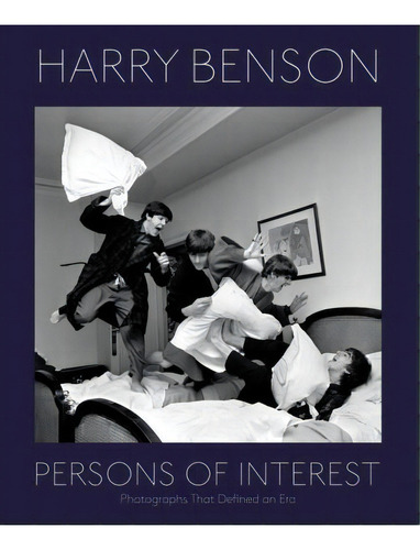 Harry Benson: Persons Of Interest, De Kessler Howard. Editorial Powerhouss,u.s. En Inglés