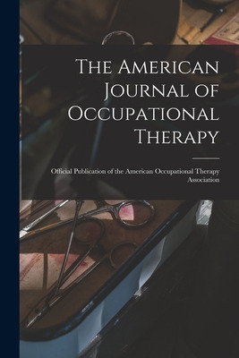 Libro The American Journal Of Occupational Therapy: Offic...