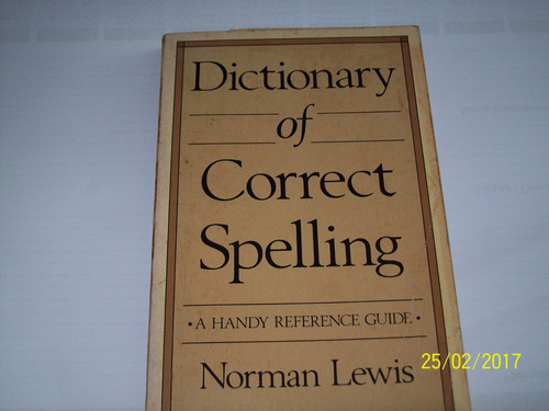 Norman Lewis. Dictionary Of  Correct Spelling. Refer. Guide