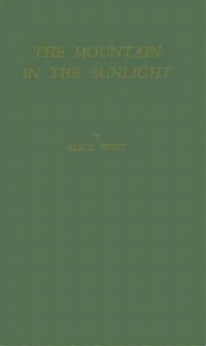 The Mountain In The Sunlight, De Alick West. Editorial Abc Clio, Tapa Dura En Inglés